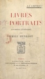 Emile Henriot - Livres et portraits - Courrier littéraire.