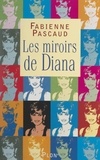 Fabienne Pascaud - Les miroirs de Diana.