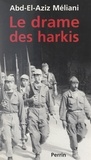 Abd-El-Aziz Méliani - Le drame des Harkis.
