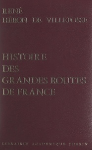 René Héron de Villefosse - Histoire des grandes routes de France.