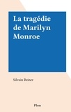Silvain Reiner - La tragédie de Marilyn Monroe.