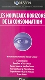  Foreseen, observatoire interna et Bernard Cathelat - Les nouveaux horizons de la consommation.