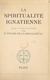 Henry Pinard de la Boullaye et Omer Englebert - La spiritualité ignatienne.