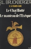 Raymond-Léopold Bruckberger - La croisade (1). Le chat botté et le manteau de l'évêque.