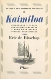 Eric de Bisschop - Au delà des horizons lointains : Kaimiloa - D'Honolulu à Cannes par l'Australie et le Cap à bord d'une double pirogue polynésienne. Avec 13 gravures hors texte et 1 carte.