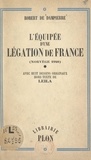 Robert de Dampierre et  Leila - L'équipée d'une légation de France (Norvège 1940) - Avec huit dessins originaux hors texte.