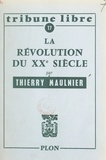 Thierry Maulnier - La révolution du XXe siècle.