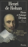 Pierre Deyon et Solange Deyon - Henri de Rohan - Huguenot de plume et d'épée, 1579-1638.