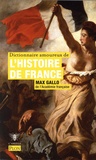 Max Gallo - Dictionnaire amoureux de l'histoire de France.