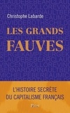 Christophe Labarde - Les grands fauves - L'histoire secrète d'Entreprise et Cité.