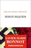 Xavier-Marie Bonnot - Berlin Requiem.