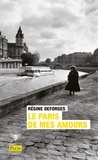 Régine Deforges - Le Paris de mes amours - Abécédaire sentimental.