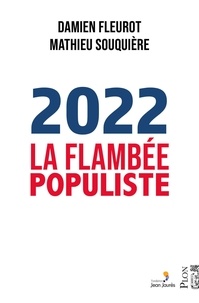 Mathieu Souquière et Damien FLEUROT - 2022, la flambée populiste.