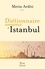 Metin Arditi - Dictionnaire amoureux d'Istanbul.