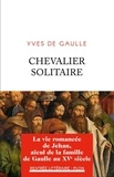 Yves de Gaulle - Chevalier solitaire.