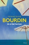 Françoise Bourdin - Un si bel horizon.