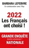 Barbara Lefebvre - 2022 : les Français ont choisi !.