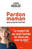 Laurence Dezélée - Pardon maman pour ce qu'ils t'ont fait.