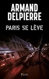 Armand Delpierre - Paris se lève.