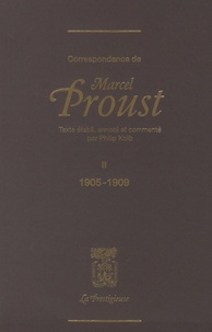 Marcel Proust - Correspondance de Marcel Proust - Tome 2, 1905-1909.