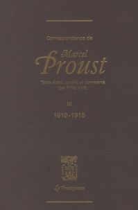 Marcel Proust - Correspondance de Marcel Proust - Tome 3, 1910-1915.