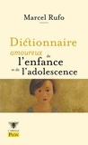 Marcel Rufo et Alain Bouldouyre - Dictionnaire amoureux de l'enfance et de l'adolescence.
