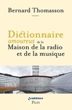 Bernard Thomasson - Dictionnaire amoureux de la Maison de la radio et de la musique.