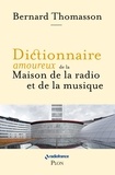 Bernard Thomasson - Dictionnaire amoureux de la Maison de la radio et de la musique.