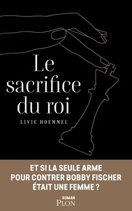 Livie Hoemmel - Le sacrifice du roi.