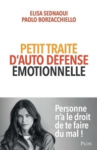 Elisa Sednaoui et Paolo Borzacchiello - Petit traité d'auto-défense émotionnelle.
