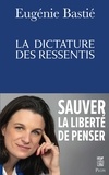Eugénie Bastié - La dictature des ressentis.