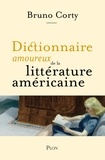 Bruno Corty et Alain Bouldouyre - Dictionnaire amoureux de la littérature américaine.
