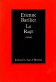 Etienne Barilier - Le Rapt.