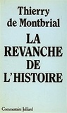 Thierry de Montbrial - La revanche de l'histoire.