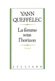Henri Queffélec - La Femme sous l'horizon.