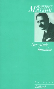 William Somerset Maugham - Servitude humaine.