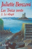 Juliette Benzoni - Les Treize Vents Tome 2 : Le réfugié.