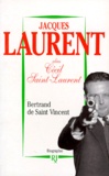 Bertrand de Saint-Vincent - Jacques Laurent - Biographie.
