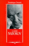 Dominique Desanti - Vladimir Nabokov. Essais Et Reves.