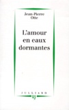 Jean-Pierre Otte - L'Amour En Eaux Dormantes.
