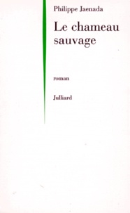 Philippe Jaenada - Le chameau sauvage.