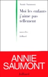 Annie Saumont - Moi Les Enfants J'Aime Pas Tellement.