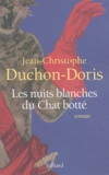 Jean-Christophe Duchon-Doris - Les Nuits Blanches Du Chat Botte.