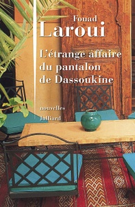 Fouad Laroui - L'étrange affaire du pantalon de Dassoukine.
