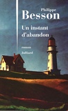 Philippe Besson - Un instant d'abandon.