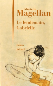 Murielle Magellan - Le lendemain, Gabrielle.