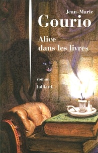 Jean-Marie Gourio - Alice dans les livres.