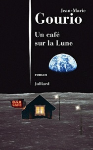 Jean-Marie Gourio - Un café sur la lune.