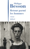 Philippe Besson - Retour parmi les hommes.