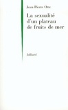 Jean-Pierre Otte - La sexualité d'un plateau de fruits de mer.